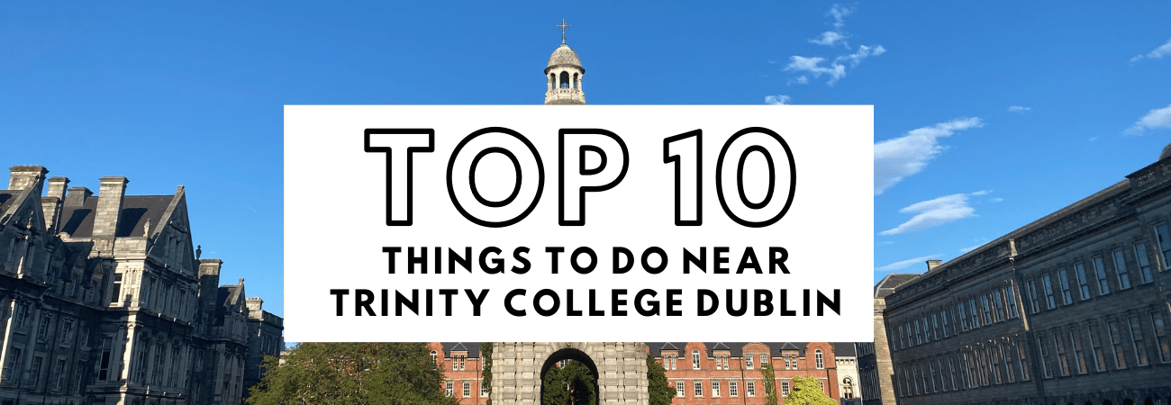 Top 10 Best things to do near Trinity College